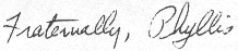 Fraternally, 
Phyllis signature